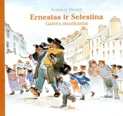 Ernestas ir Selestina. Gatvės muzikantai