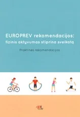 EUROPREV rekomendacijos: fizinis aktyvumas stiprina sveikatą