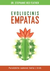 Evoliucinis empatas: parodykite sąmonei kelią į širdį