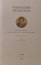 Feminizmo ekskursai: moters samprata nuo antikos iki postmodernizmo — filosofija