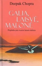 Galia, laisvė, malonė: prigludus prie tvarios laimės šaltinio