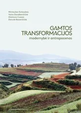 Gamtos transformacijos: modernybė ir antropocenas