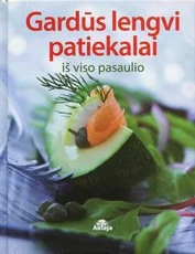 Gardūs lengvi patiekalai iš viso pasaulio — greito-paruosimo-maistas