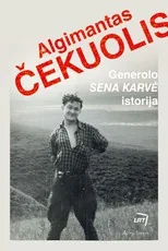 Generolo „Sena Karvė" istorija — lietuviu-biografijos-ir-autobiografijos