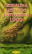 Geriausia Lietuvos fantastika 1999 — fantastika-ir-fantasy