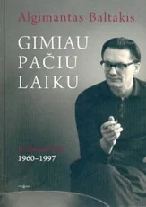 Gimiau pačiu laiku: iš dienoraščių, 1960–1997 — prisiminimai-dienorasciai