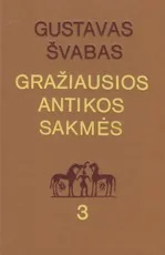 Gražiausios antikos sakmės 3 dalis — folkloras-ir-mitologija
