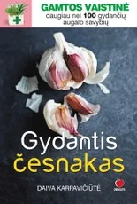 GYDANTIS ČESNAKAS: vaistas nuo visų ligų - Jūsų gerai savijautai, sveikatai ir ilgam gyvenimui
