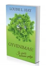 Gyvenimas! Jo grožį kuriame patys