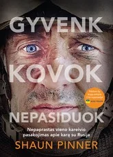 Gyvenk. Kovok. Nepasiduok.