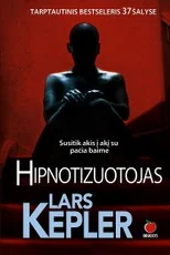 Hipnotizuotojas (minkšti viršeliai). Tarptautinė sensacija, tapusi bestseleriu kiekvienoje iš 37 šalių, kurioje buvo išleista! — skandinaviskas-detektyvas