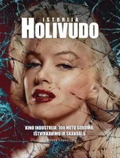 Holivudo istorija. Kino industrija: 100 metų godumo, ištvirkavimo ir skandalų