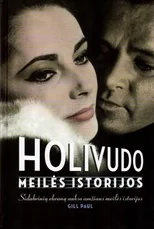 Holivudo meilės istorijos. Tikros meilės istorijos kitapus sidabrinių ekranų