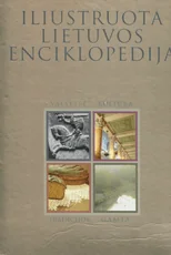 Iliustruota Lietuvos enciklopedija: valstybė, kultūra, tradicijos, gamta — enciklopedijos-zinynai