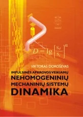 Impulsinės apkrovos veikiamų nehomogeninių mechaninių sistemų dinamika