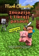 INVAZIJA Į TIKRĄJĮ PASAULĮ. Pirmoji serijos apie Žaidimoriterį999 knyga