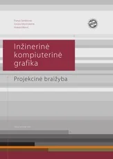 Inžinerinė kompiuterinė grafika. Projekcinė braižyba