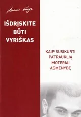 Išdrįskite būti vyriškas.Kaip susikurti patrauklią moteriai asmenybę — asmenybes-tobulinimas