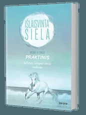 Išlaisvinta siela. Praktinis kelionės kitapus savęs vadovas