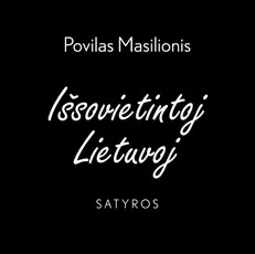Išsovietintoj Lietuvoj. Satyros