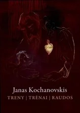 Janas Kochanovskis. Trėny | Trėnai | Raudos