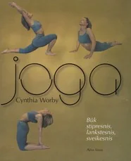 Joga. Būk stipresnis, lankstesnis, sveikesnis — joga-ir-fizinis-aktyvumas