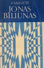 Jonas Biliūnas. Gyvenimo ir kūrybos apybraiža
