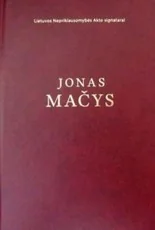 Jonas Mačys. Lietuvos Nepriklausomybės Akto signatarai — lietuviu-biografijos-ir-autobiografijos