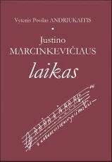 Justino Marcinkevičiaus laikas