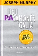 Jūsų pasąmonės galia. Naujas leidimas (su autoriaus komentarais)