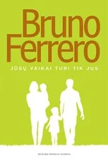 Jūsų vaikai turi tik jus!