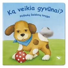 Ką veikia gyvūnai? Pirštukų žaidimų knyga