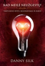 Kad meilė neužgestų: tarpusavio ryšys, bendravimas ir ribos