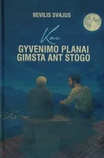 Kai gyvenimo planai gimsta ant stogo