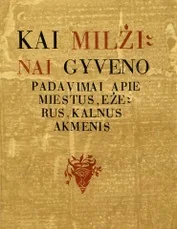 Kai milžinai gyveno: padavimai apie miestus, ežerus, kalnus, akmenis — folkloras-ir-mitologija