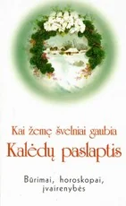 Kai žemę švelniai gaubia Kalėdų paslaptis. Būrimai, horoskopai, įvairenybės