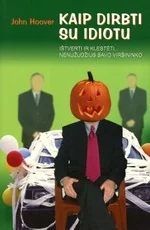 Kaip dirbti su idiotu