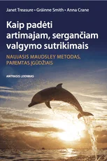 Kaip padėti artimajam, turinčiam valgymo sutrikimą. Naujasis Maudsley metodas, paremtas įgūdžiais — sveika-gyvensena