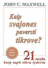 Kaip svajones paversti tikrove? 21 savybė, kaip tapti tikru lyderiu