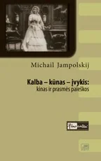 Kalba – kūnas – įvykis: kinas ir prasmės paieškos — menas