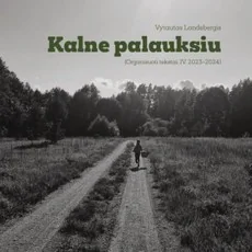 Kalne palauksiu. Organizuoti tekstai IV