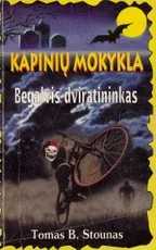 Kapinių mokykla. Begalvis dviratininkas — fantastika-jaunimui
