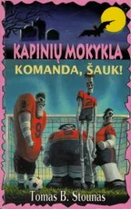 Kapinių mokykla. Komanda, šauk! — fantastika-jaunimui