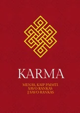 KARMA. Kaip paimti savo rankas į savo rankas