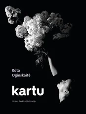 Kartu. Jūratės Paulėkaitės istorija