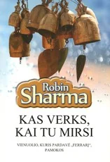 Kas verks, kai tu mirsi