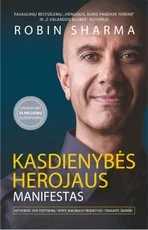 KASDIENYBĖS HEROJAUS MANIFESTAS. Kaip siekti asmeninio ir profesinio didingumo