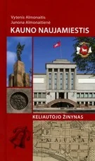 Kauno naujamiestis: keliautojo žinynas