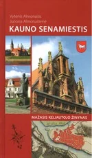 Kauno senamiestis. Mažasis keliautojo žinynas
