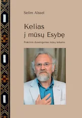 Kelias į mūsų Esybę. Praktinis dvasingumas mūsų laikams